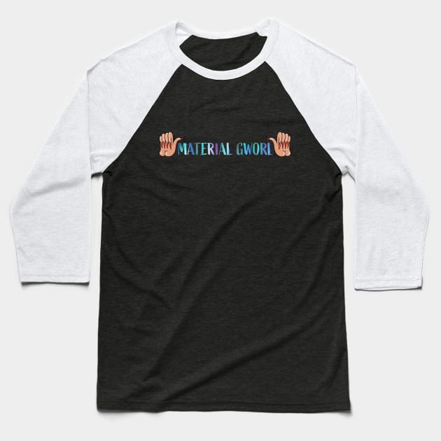 Material Gworl! (Mermaid) Baseball T-Shirt by ZkyySky